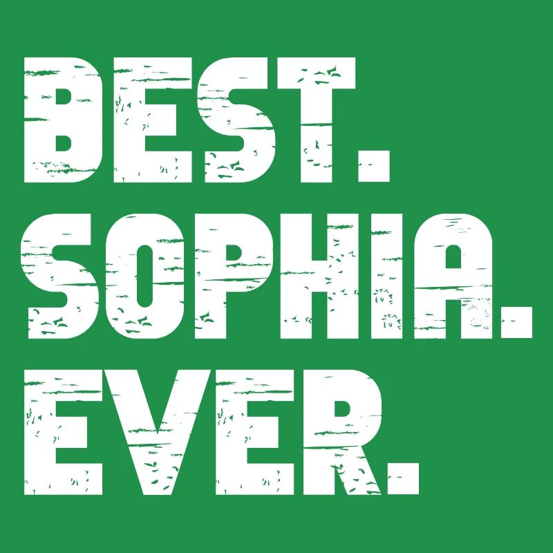 Best Sophia Ever Geschenk Spruch