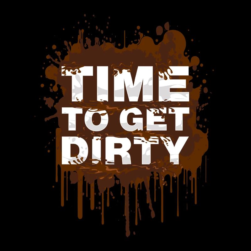 Time to get dirty Schlammlauf Mud Run Muddy Race