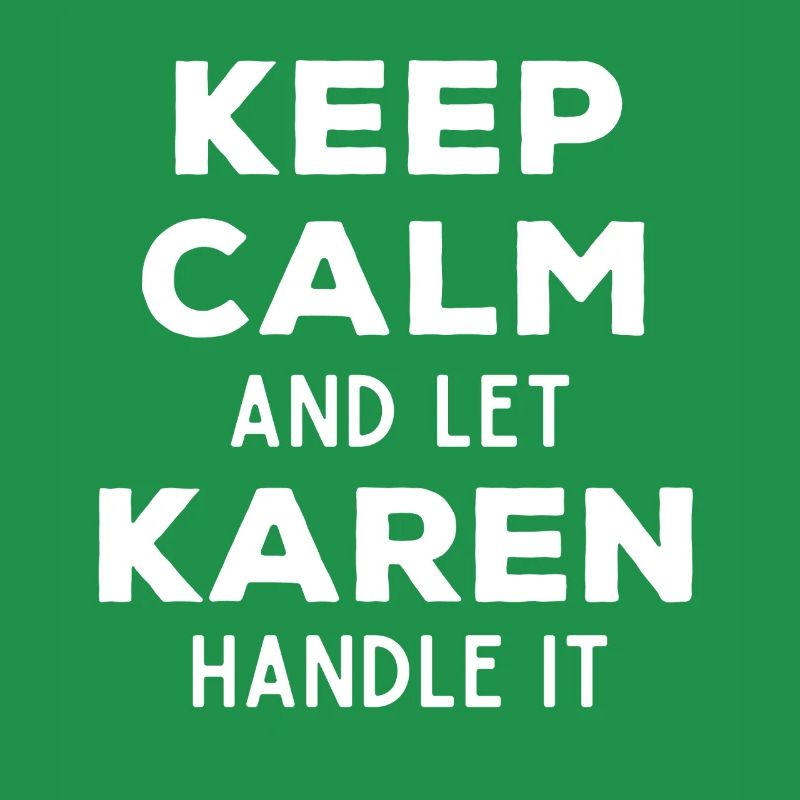 Keep Calm Lass Karen das regeln Lustiger Spruch