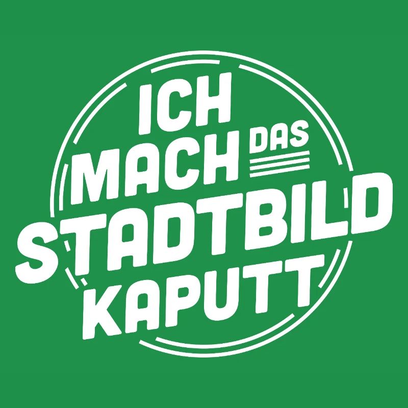 Ich mach das Stadtbild kaputt – Statement