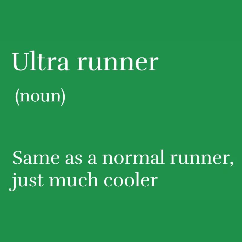 Ultra Runner Same as a Normal Runner Just Much Coo
