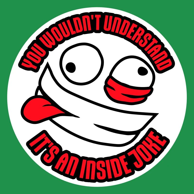 Vous ne comprendriez pas que c’est une blague d’initié