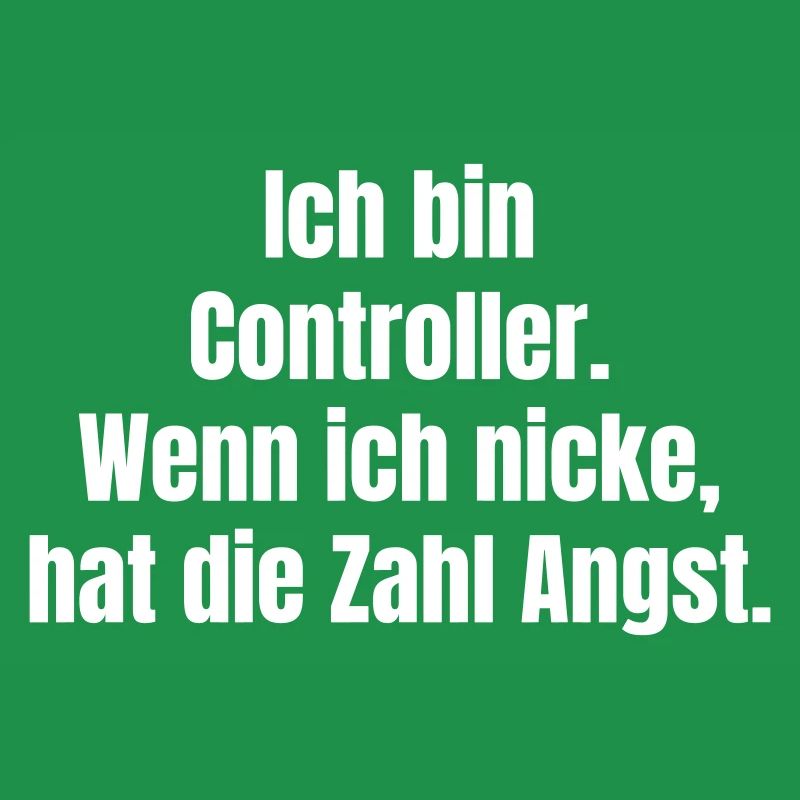 Ich bin Controller – Zahlenangst Spruch