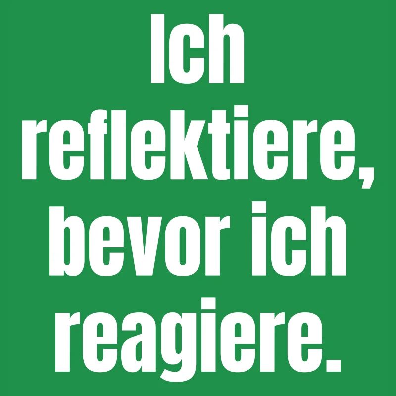 Reflect before you react