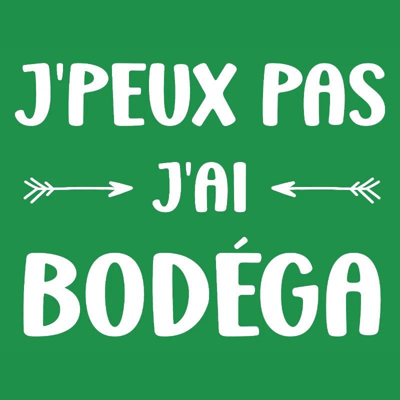J'peux pas j'ai bodéga