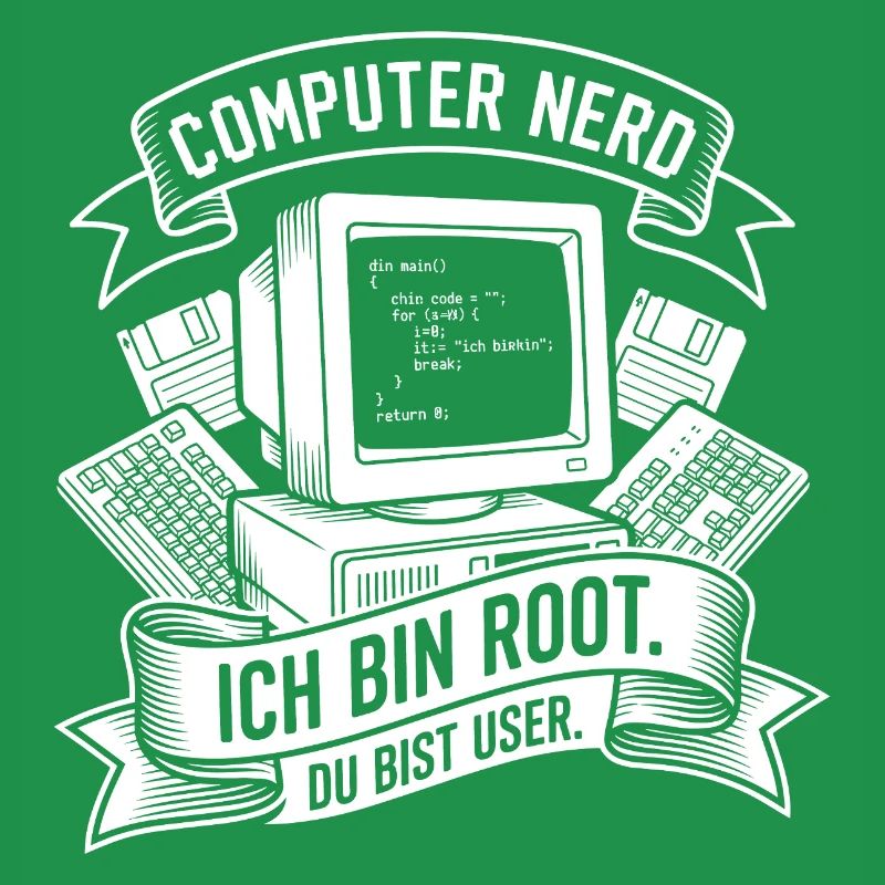 Ich bin Root Computer Nerd