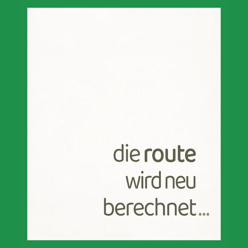 Die Route Wird Neu Berechnet – Modernes Statement