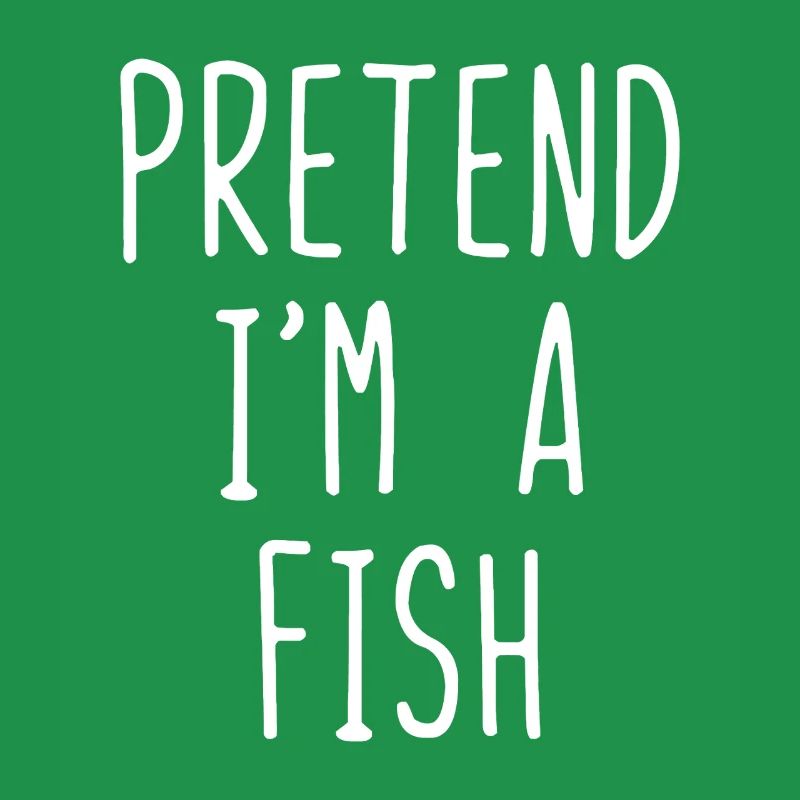Fais comme si j’étais un poisson