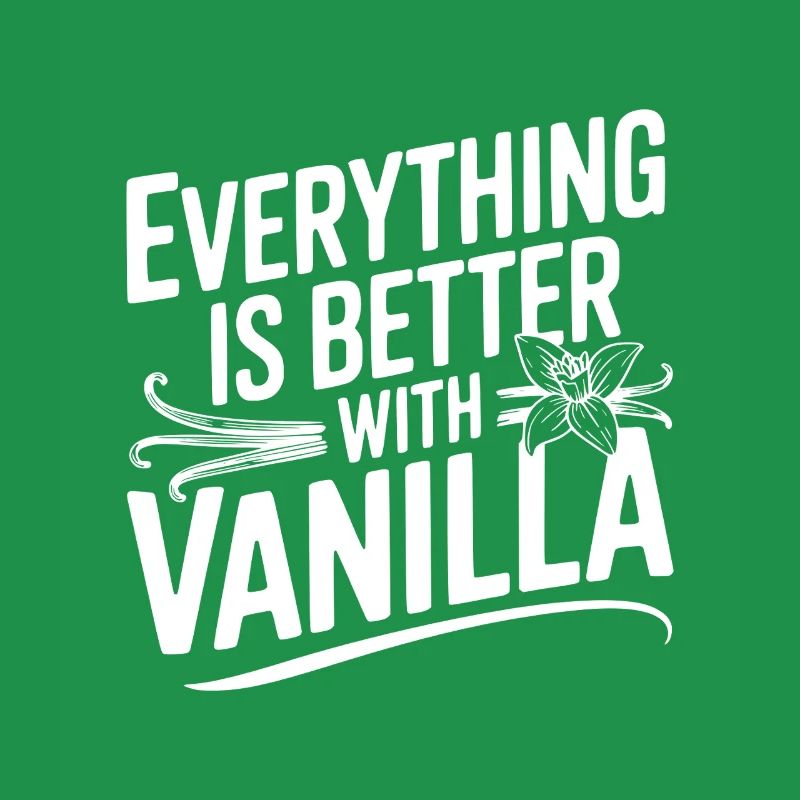 Everything Is Better with Vanilla