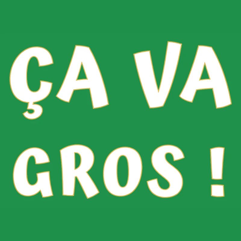 ÇA va gros !