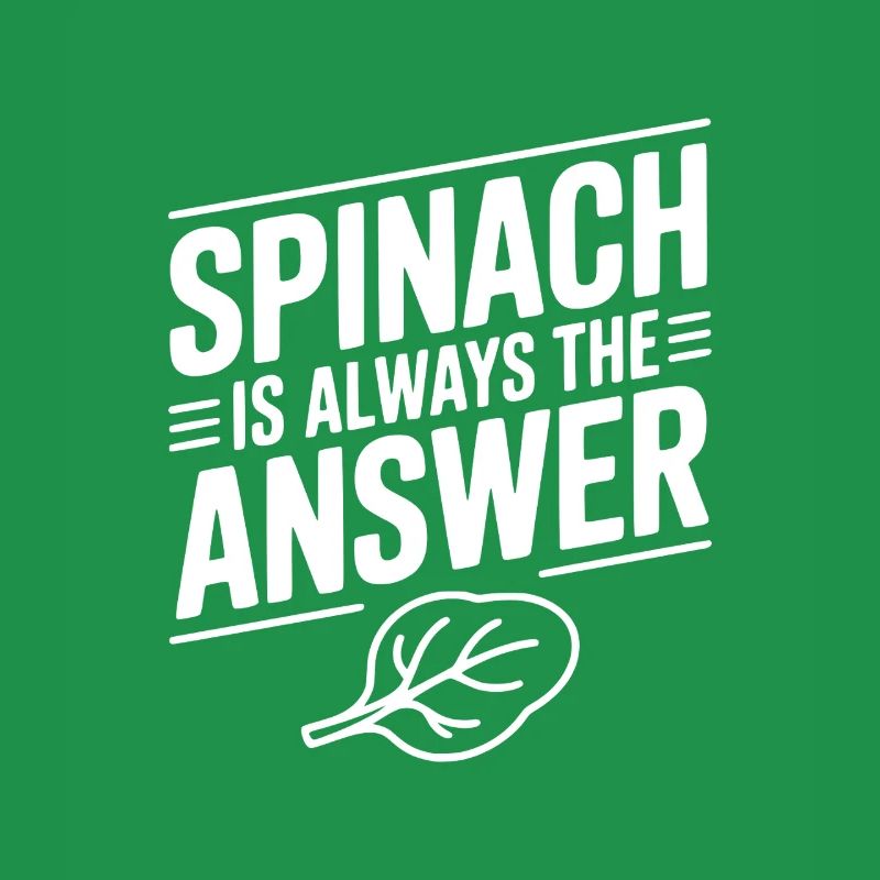 Spinach is Always The Answer