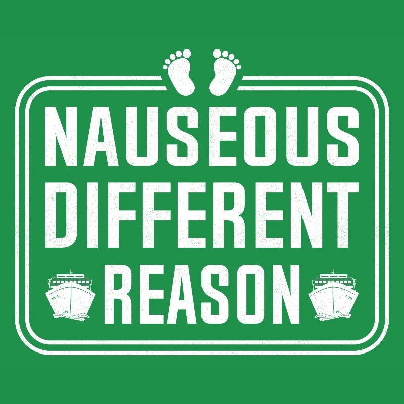 Nauseous Different Reason