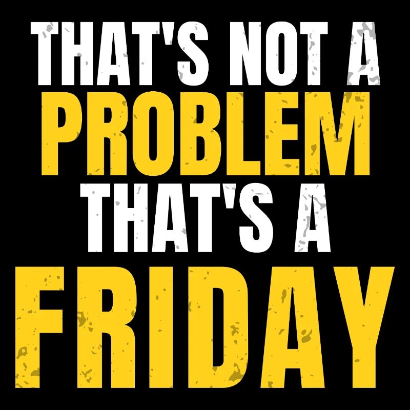 That's Not A Problem Funny Workwear Quote