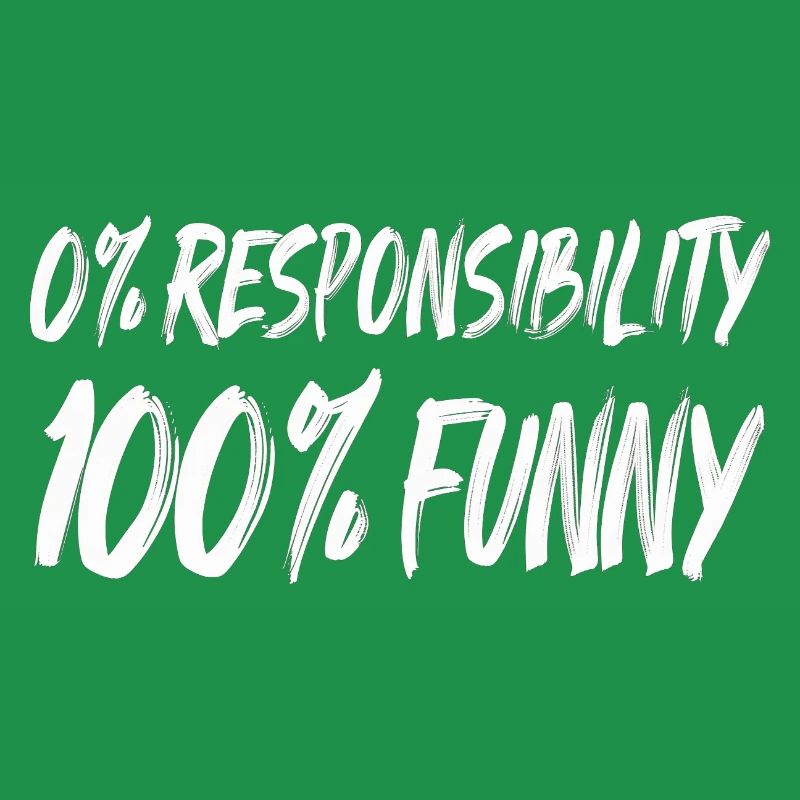0 % Responsabilité 100 % Drôle