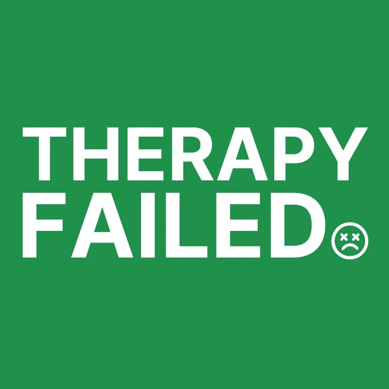 Therapy Failed Minimal Typo Spruch