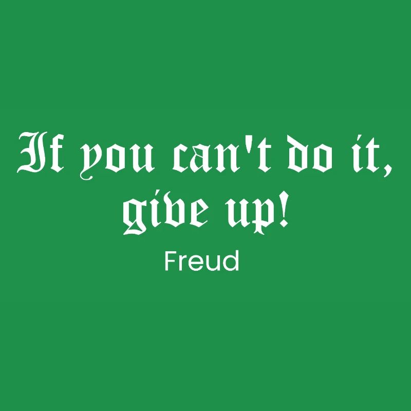 Citation gothique de Freud : Ou Do It or Quit