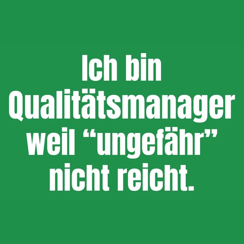 Ich bin Qualitätsmanager – Genau zählt
