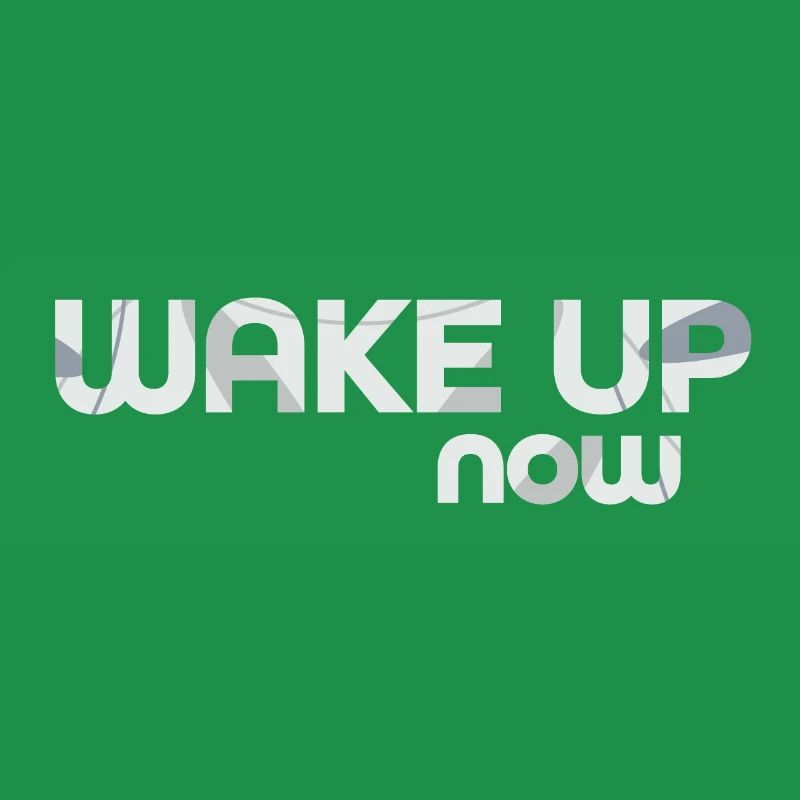 Wake up now