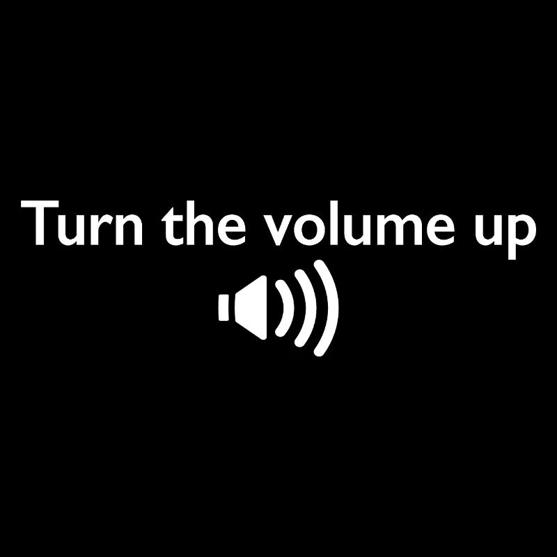 Augmentez le volume