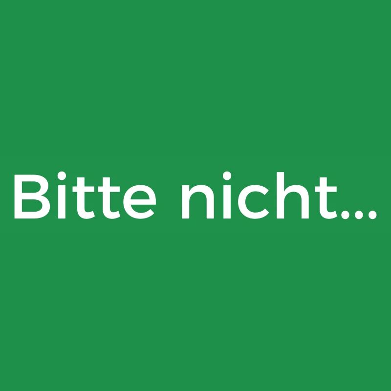 Bitte nicht