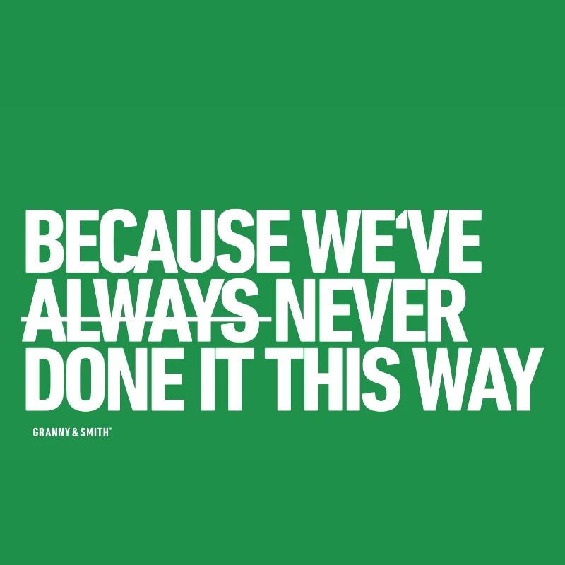 Because we've NEVER done it this way