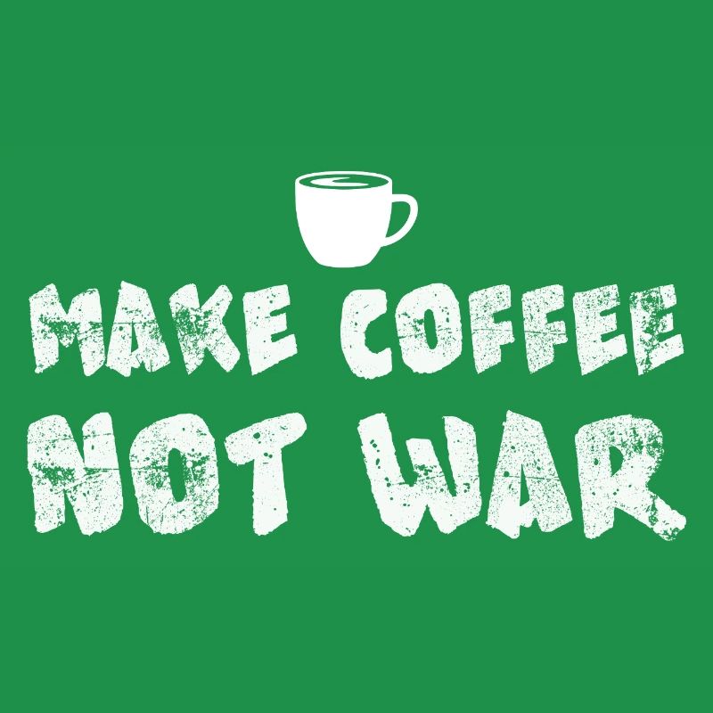 UMake Coffee Not War Funny Coffee Design