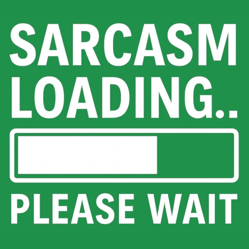 Sarkasmus Loading... Bitte warten – Lustiges Design