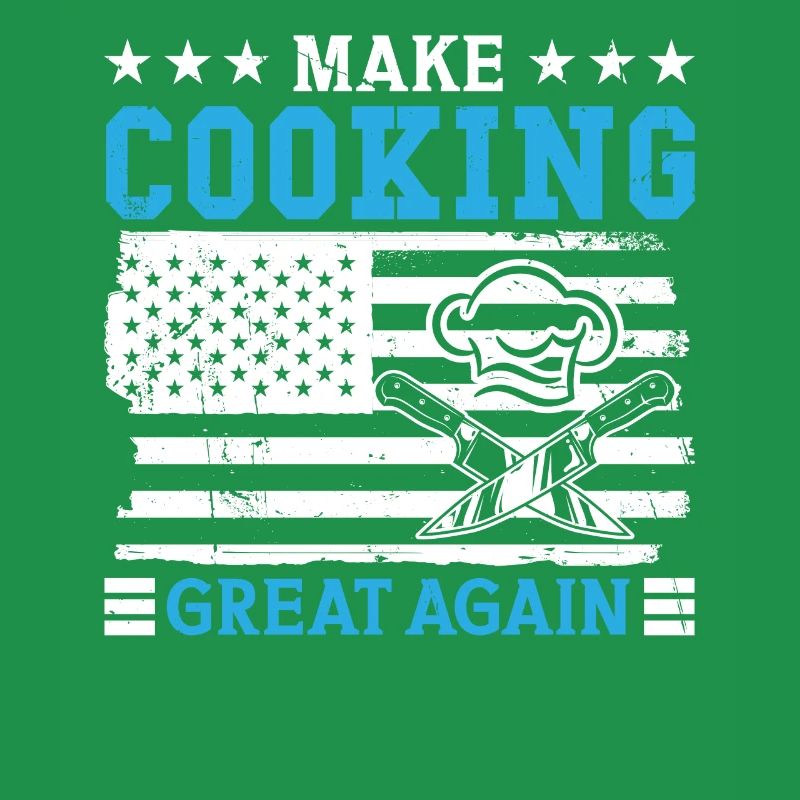Chef Make Cooking Great Again Cooking Chef