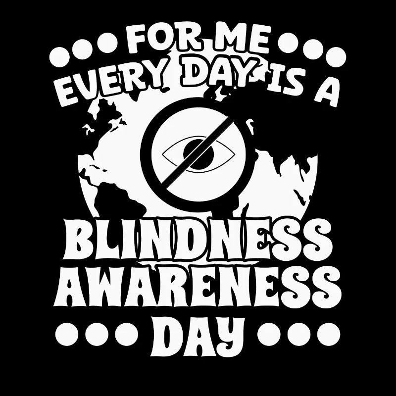 Blindheit Every Day Is A Blindness Awareness Day