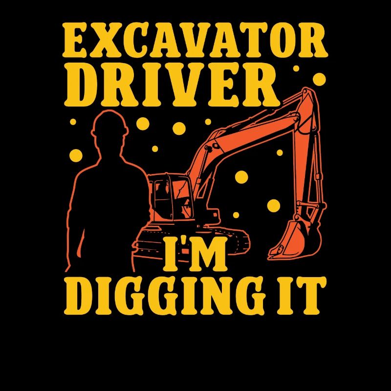 Baggerfahrer Excavator Driver Digging It Bagger