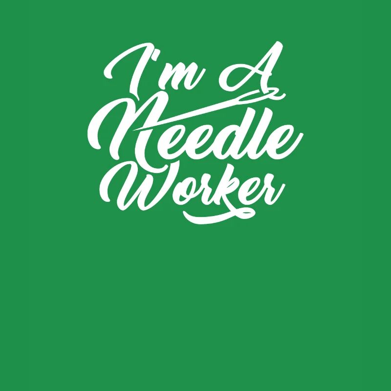 Ich bin ein Nadelarbeiter Nadelarbeit