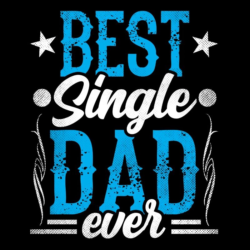 Best Single Father Ever Dad