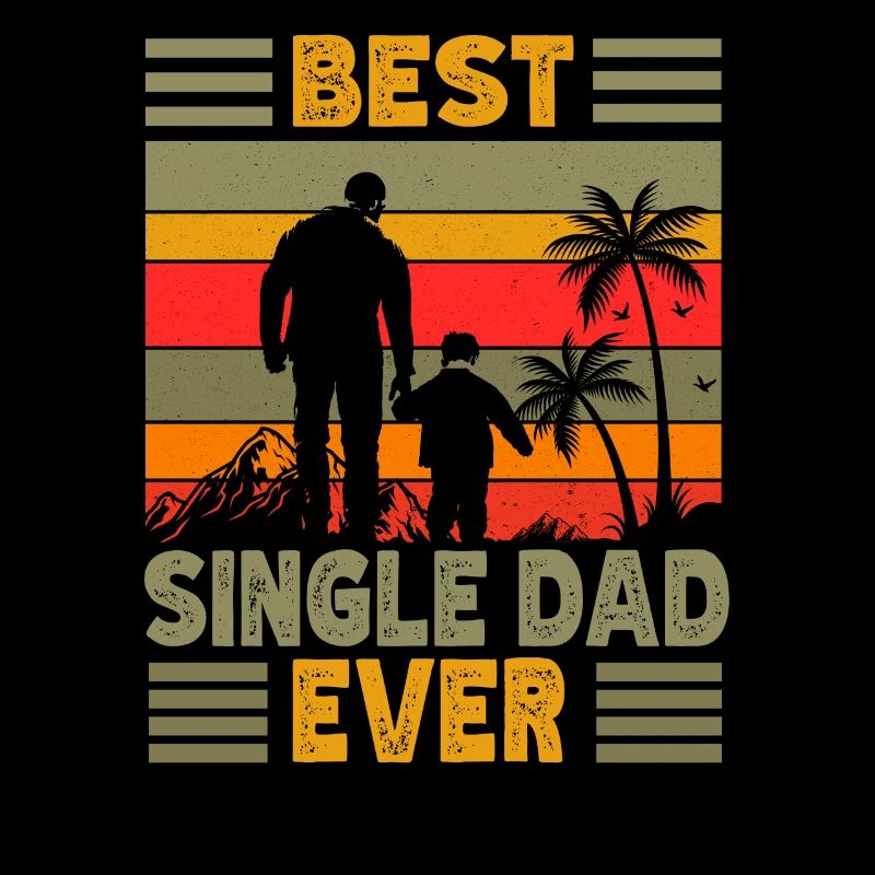 Best Single Father Ever Dad