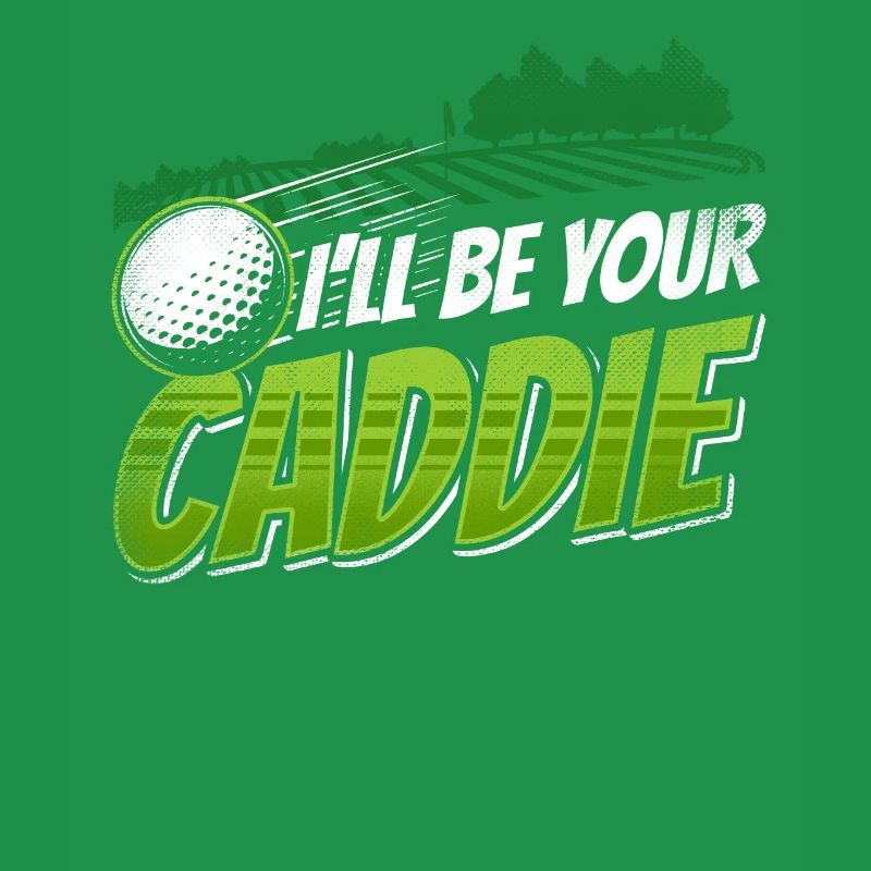I will be your caddie Golf Golf golfer