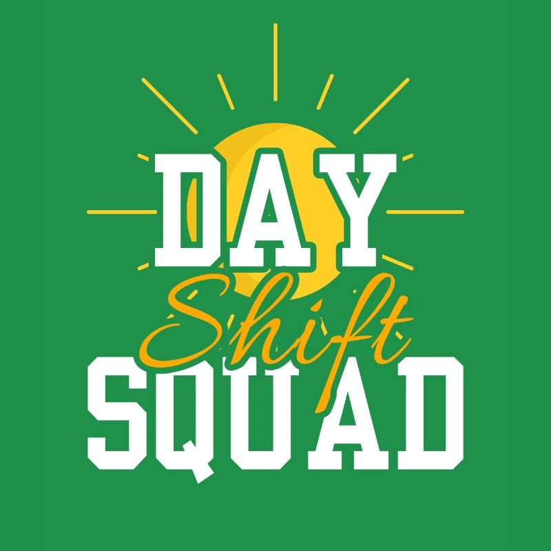 Day Shift Squad Shift Work Shift Work