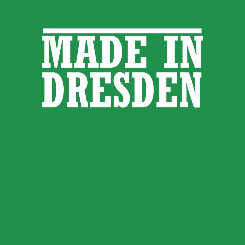 made in Dresden