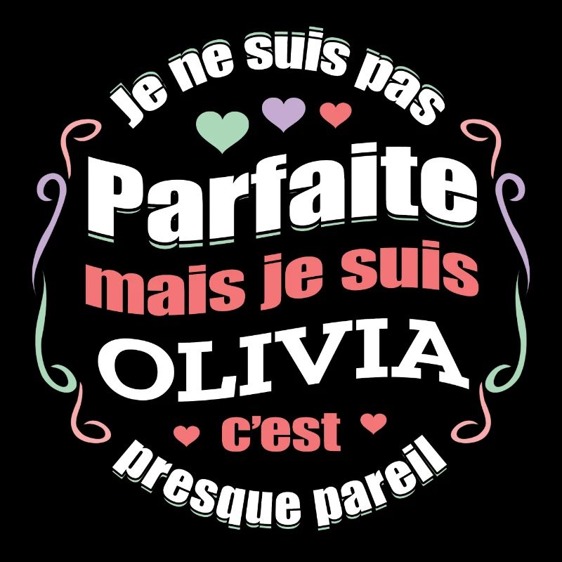 OLIVIA PARFAITE - PRENOM OLIVIA