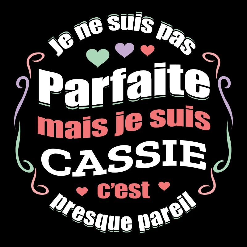 CASSIE PARFAITE - PRENOM CASSIE