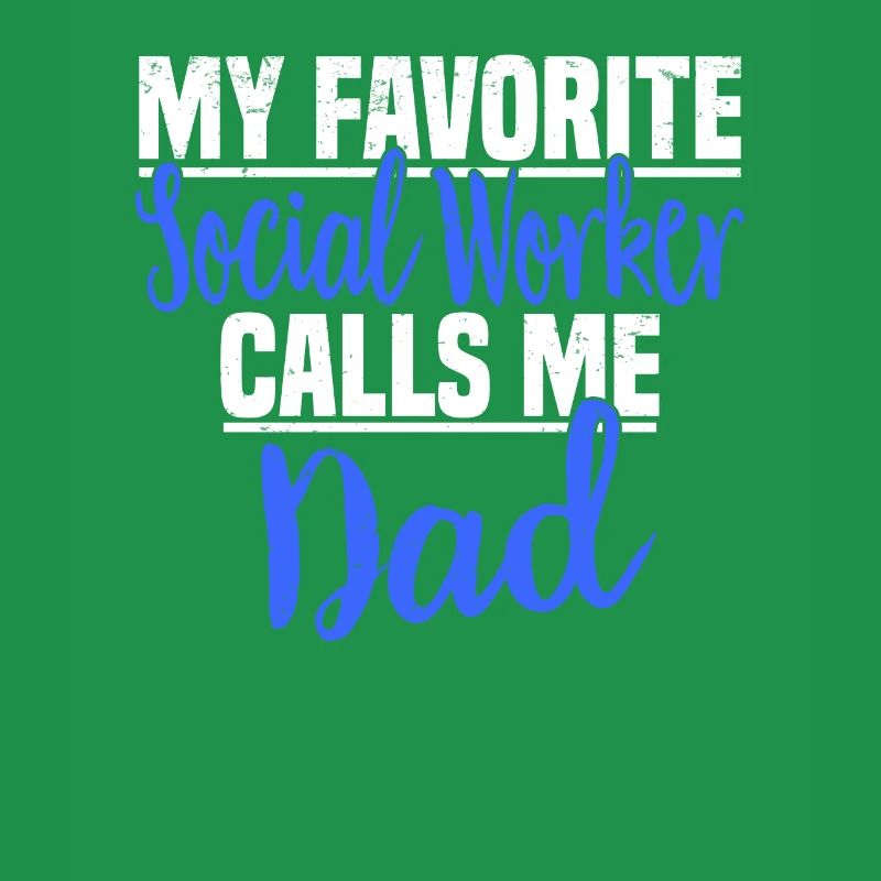 Social Work Social Work Social Work Dad
