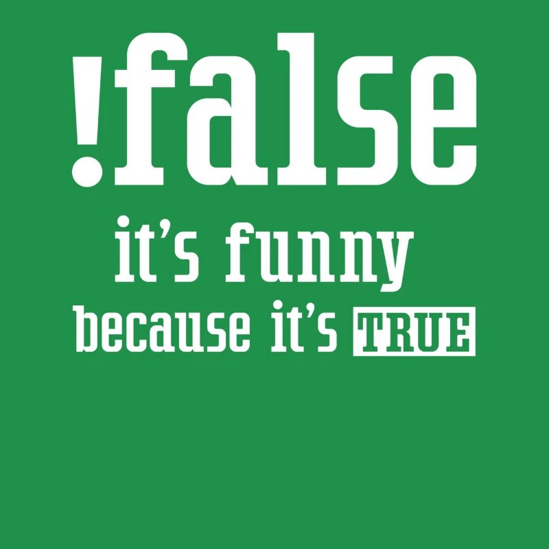 False It's Funny Because It's True False True