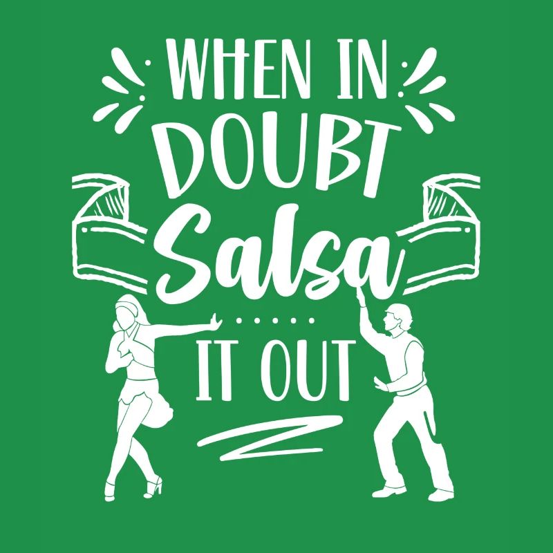 En cas de doute Salsa It Out Dance Dancer Dance