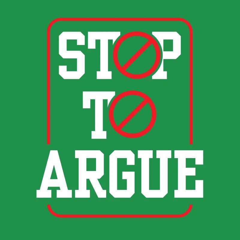 Stop arguing argument