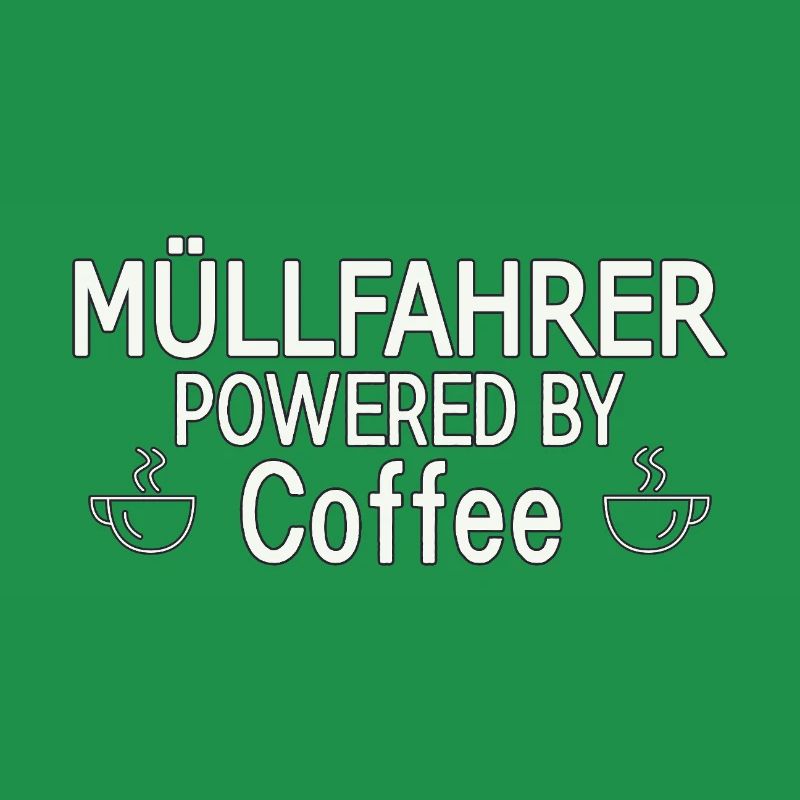 Garbage Driver Powered By Coffee