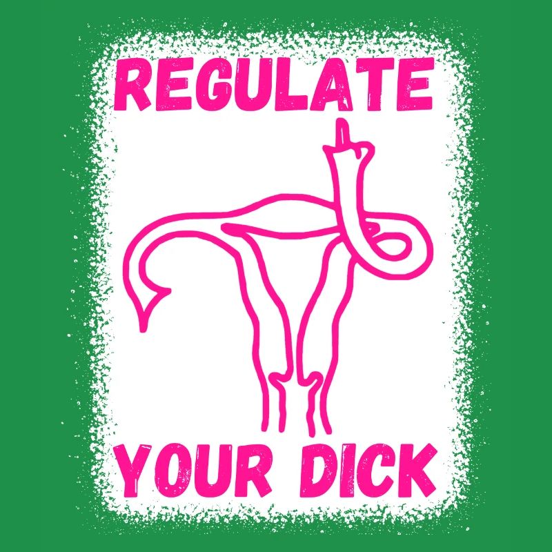 Regulate your dick