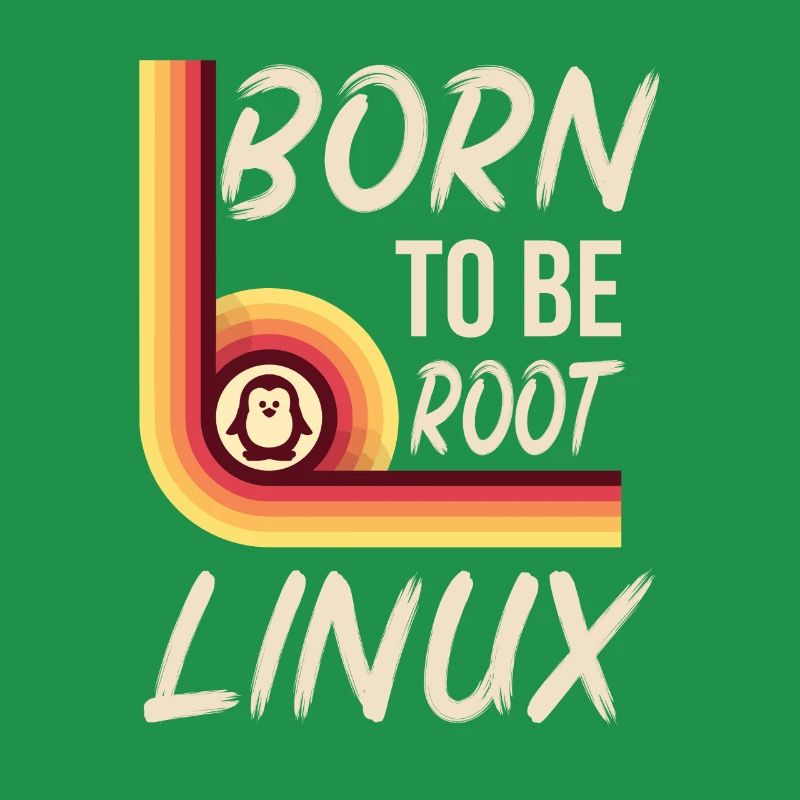 Linux Born to be root Retro Admin Nerd Geek