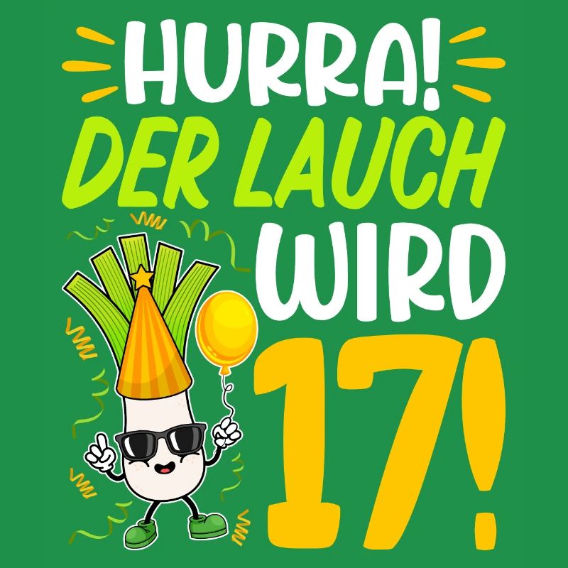 Hurra der Lauch wird 17 Geburtstag