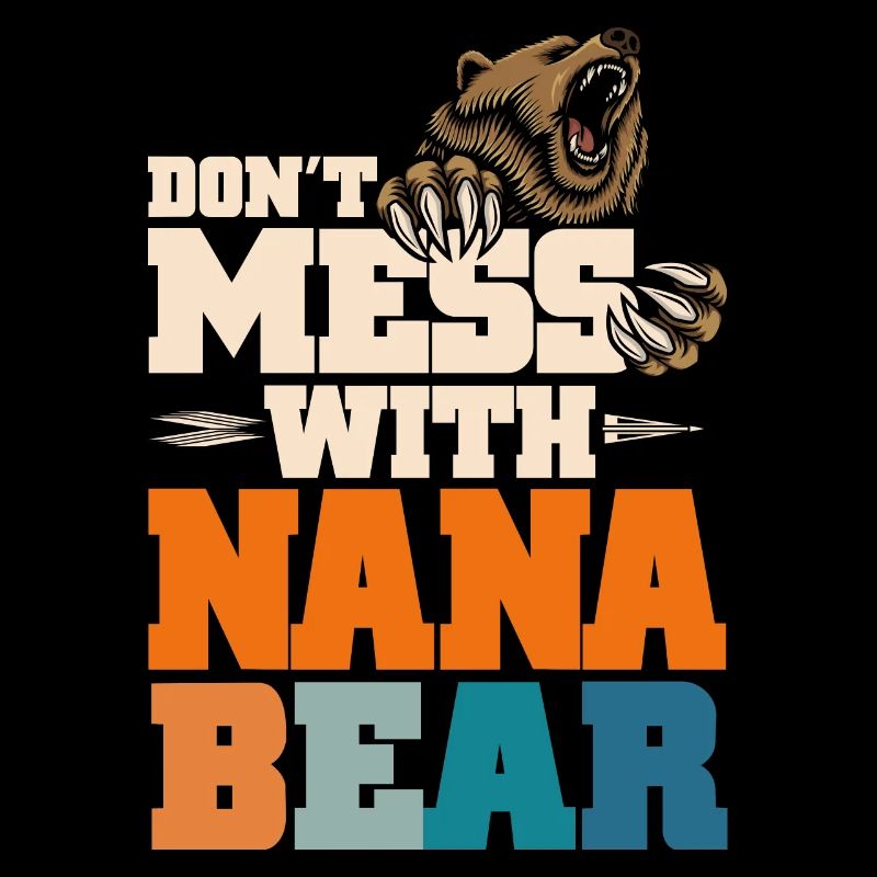 Don't Mess With Nana Bear