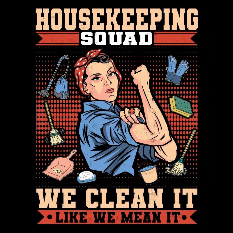 Housekeeping Squad We Clean It Like We Mean It
