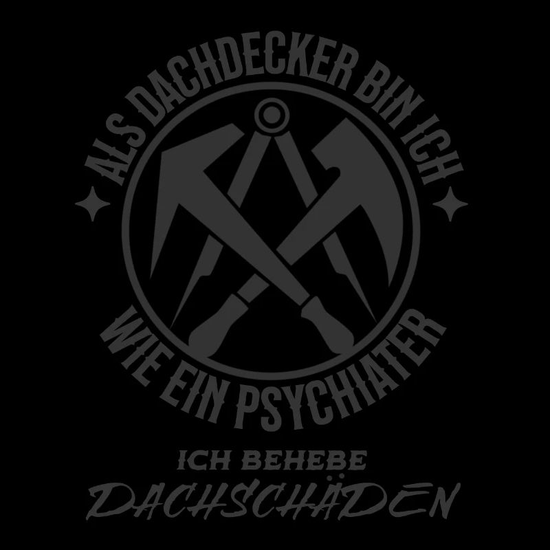 Als Dachdecker bin ich wie ein Psychiater – ich be