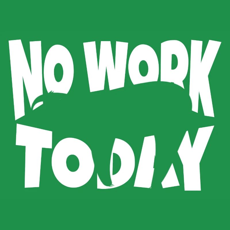 No work today with sloth
